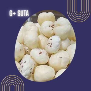 6+ suta phool makhana